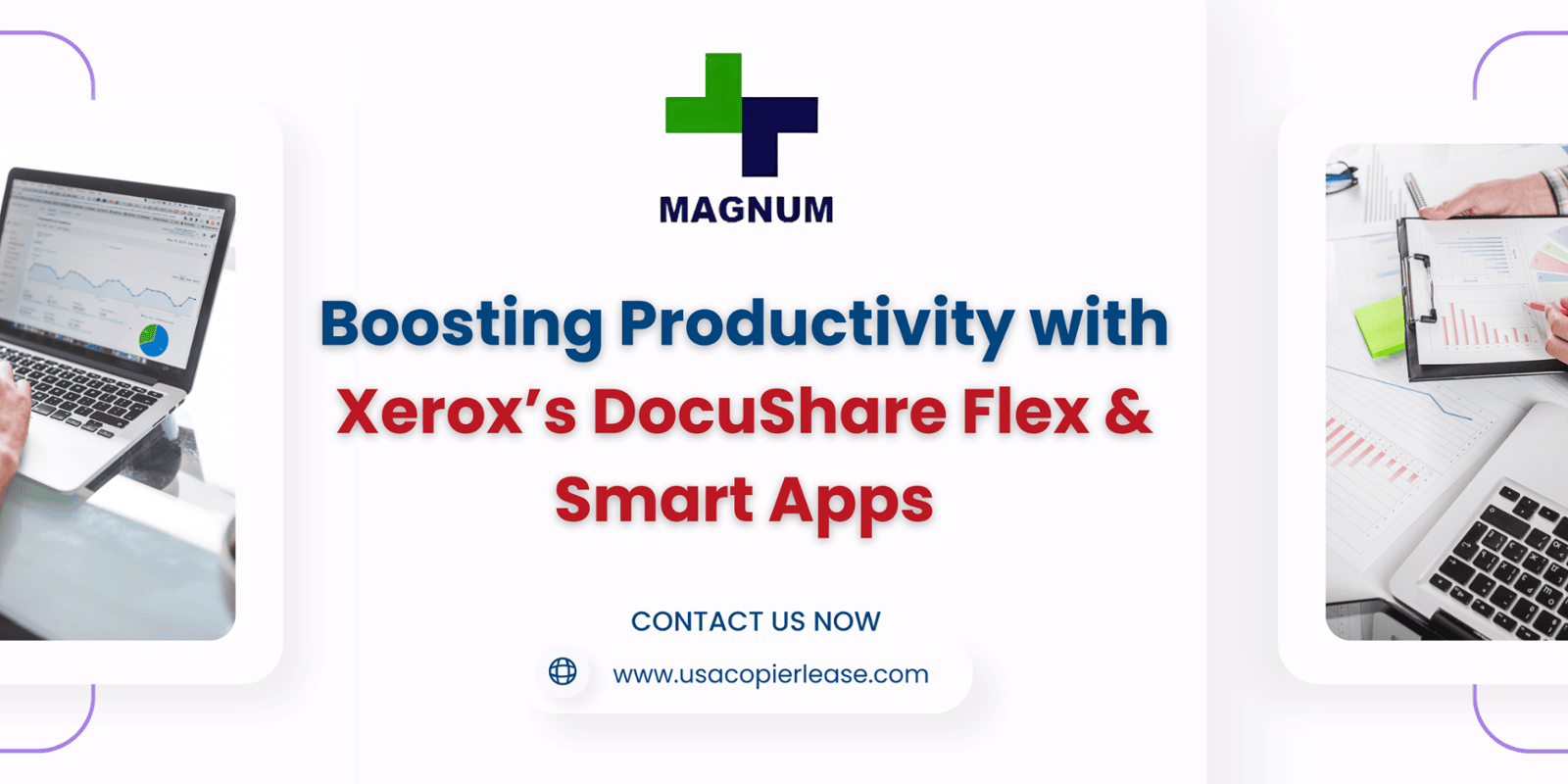 How Xerox’s DocuShare Flex, Pull Print, NFC, and ConnectKey Apps  Enhance Productivity 